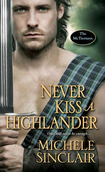 Never kiss a highlander [electronic resource]. Michele Sinclair.
