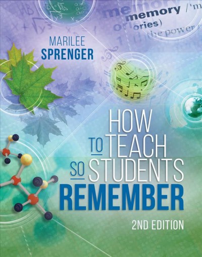 How to teach so students remember / Marilee Sprenger.