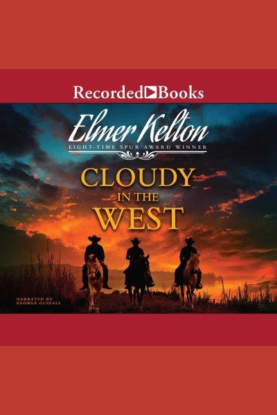 Cloudy in the west [electronic resource] / Elmer Kelton.