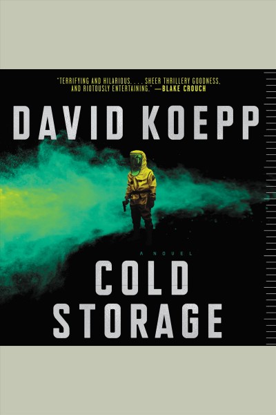 Cold storage [electronic resource] : a novel / David Koepp.