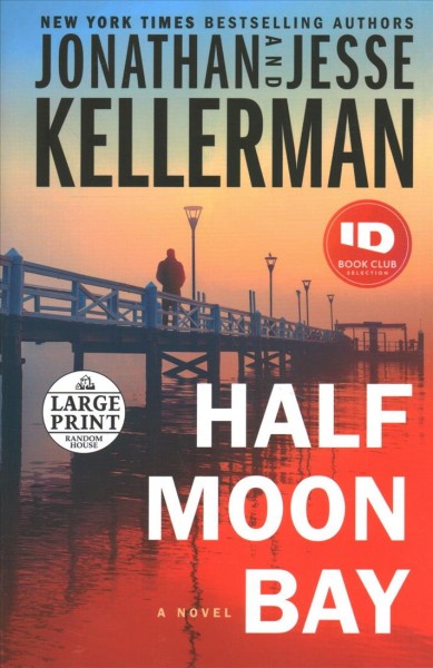 Half Moon Bay : a novel / Jonathan Kellerman and Jesse Kellerman.