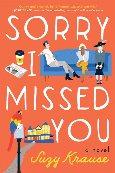 Sorry I missed you : a novel / Suzy Krause.