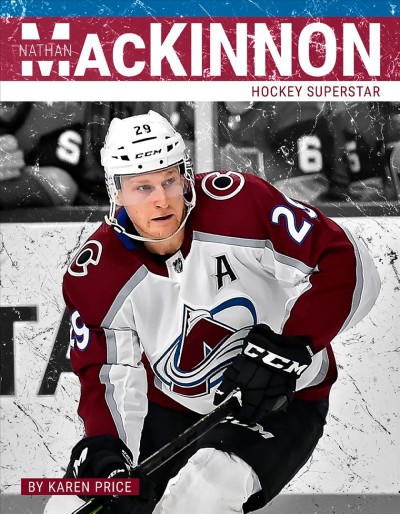 Nathan Mackinnon : hockey superstar / by Karen Price.