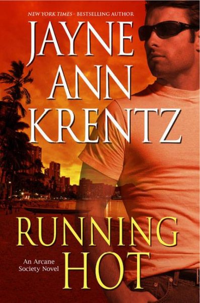 Running hot #5 : an Arcane Society novel / Jayne Ann Krentz.