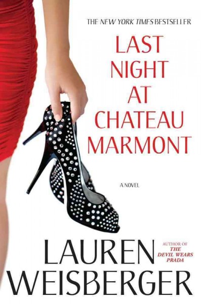 Last night at Chateau Marmont : a novel / Lauren Weisberger.