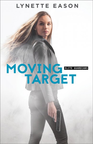 Moving Target : v. 3 : Elite Guardians / Lynette Eason.