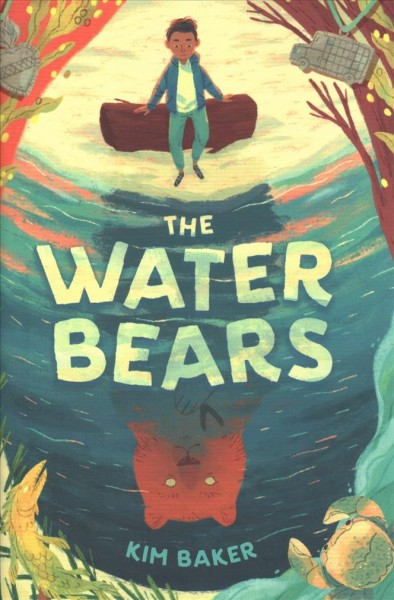 The water bears / Kim Baker.