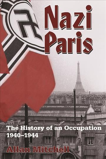 Nazi Paris : the History of an Occupation, 1940-1944.