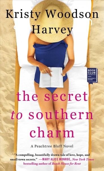 The secret to southern charm / Kristy Woodson Harvey.