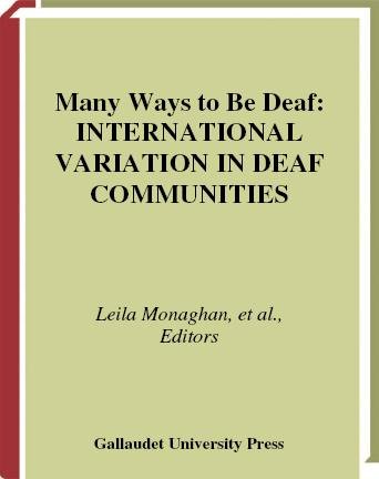 Many ways to be deaf : international variation in deaf communities / Leila Monaghan [and others], editors.