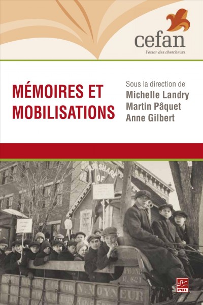 Mémoires et mobilisations / sous la direction de Michelle Landry, Martin Pâquet et Anne Gilbert.