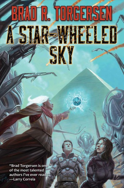 A star-wheeled sky / Brad R. Torgersen.