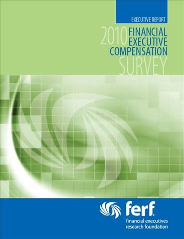 Financial executive compensation survey 2010 [electronic resource] / Cheryl de Mesa Graziano.