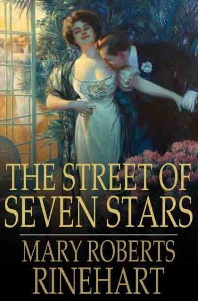 The street of seven stars [electronic resource] / Mary Roberts Rinehart.