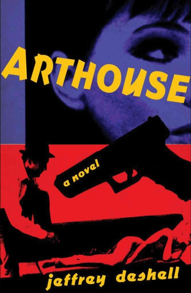 Arthouse [electronic resource] : a Novel.