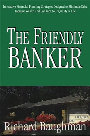 The friendly banker [electronic resource] / Richard Baughman.