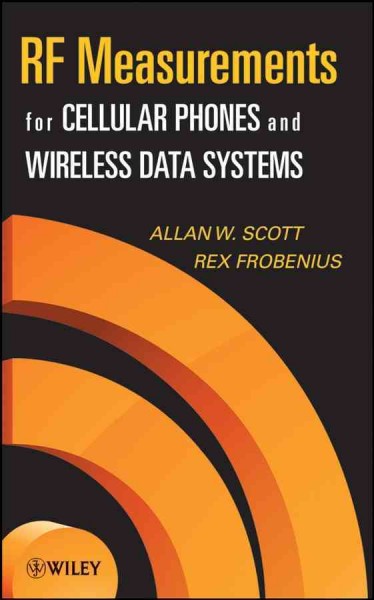 RF measurements for cellular phones and wireless data systems [electronic resource] / Allan W. Scott, Rex Frobenius.