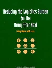 Reducing the logistics burden for the Army after next [electronic resource] : doing more with less / National Research Council.