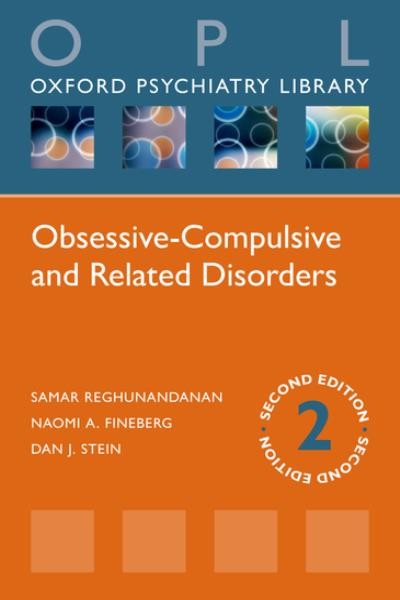 Obsessive-Compulsive and Related Disorders / Doctor Samar Reghunandanan, Visiting Professor Naomi A. Fineberg, Professor Dan J. Stein.