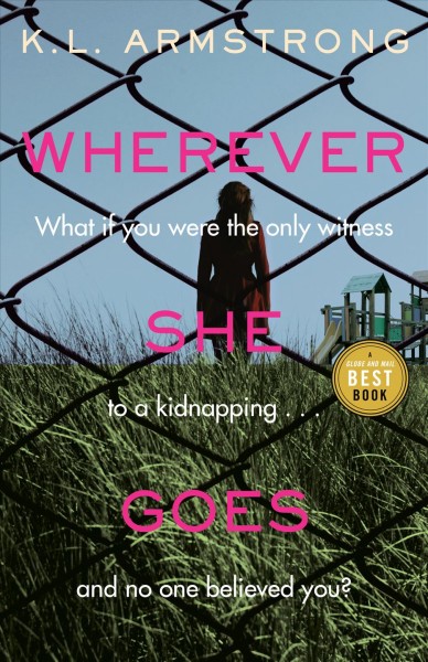 Wherever she goes / K. L. Armstrong