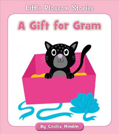 A gift for Gram / by Cecilia Minden ; illustrator, Becky Down.