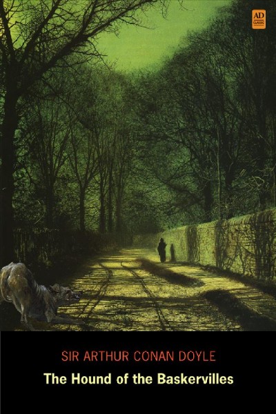 The hound of the Baskervilles, 1902 / by Sir Arthur Conan Doyle.