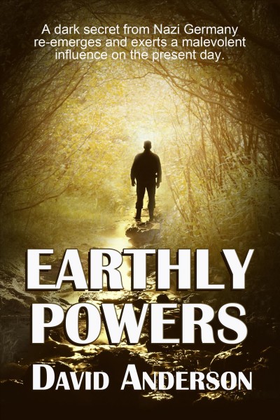 Earthly powers / by David Anderson.
