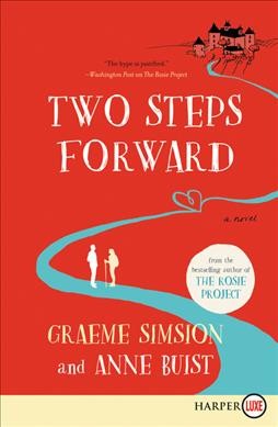 Two steps forward : a novel / Graeme Simsion & Anne Buist.