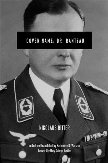 Cover name: Dr. Rantzau / Nikolaus Ritter ; edited and translated by Katharine R. Wallace ; foreword by Mary Kathryn Barbier.
