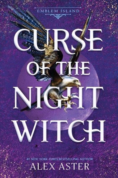 Curse of the night witch [electronic resource] : Emblem island series, book 1. Alex Aster.