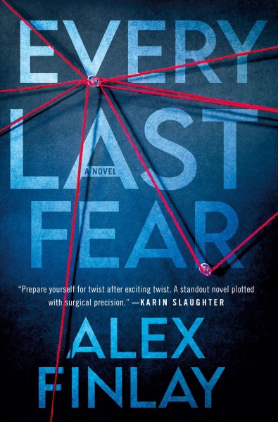 Every last fear : a novel / Alex Finlay.