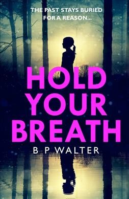 Hold your breath / B P Walter.