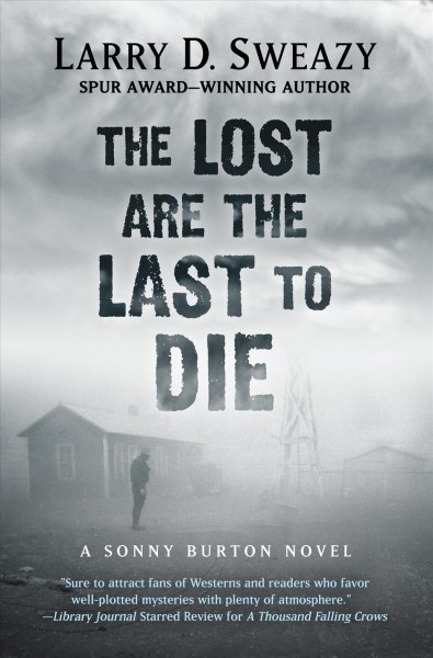 The lost are the last to die [large print] / by Larry D. Sweazy ; (Based on the short story "Point Blank, Texas").