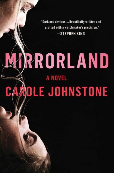 Mirrorland : a novel / Carole Johnstone.