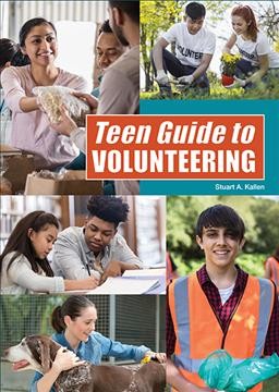 Teen Guide to Volunteering / by Stuart A. Kallen.