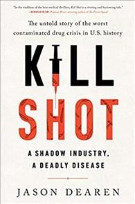Kill shot : a shadow industry, a deadly disease / Jason Dearen.