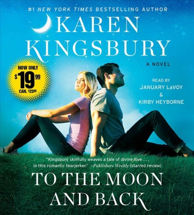 To the moon and back / Karen Kingsbury.