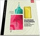 Guiding children : to discover the Bible, navigate technology & follow Jesus / Barna Group.