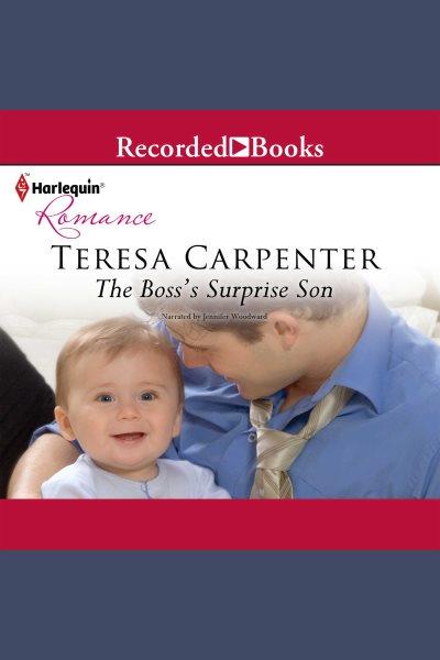 The boss's surprise son [electronic resource]. Teresa Carpenter.