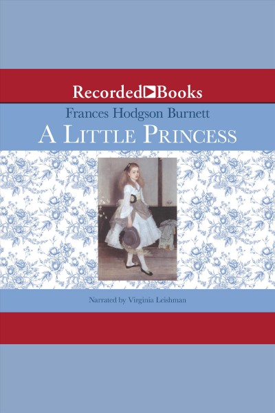 A little princess [electronic resource]. Frances Hodgson Burnett.