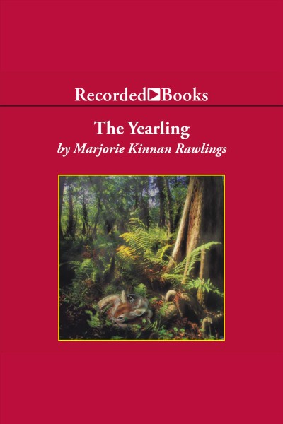 The yearling [electronic resource]. Rawlings Marjorie Kinnan.