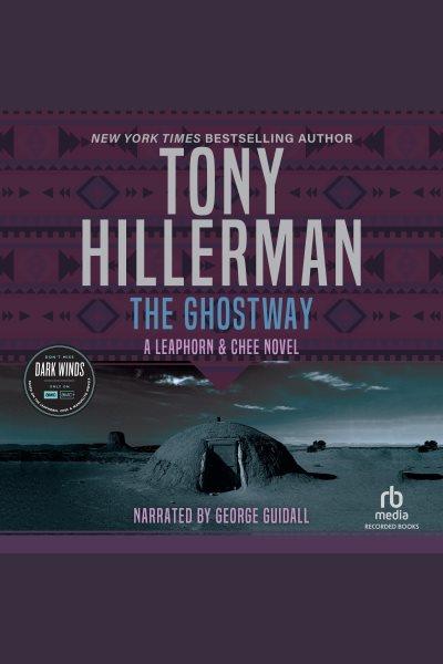The ghostway [electronic resource] : Jim chee series, book 3. Tony Hillerman.