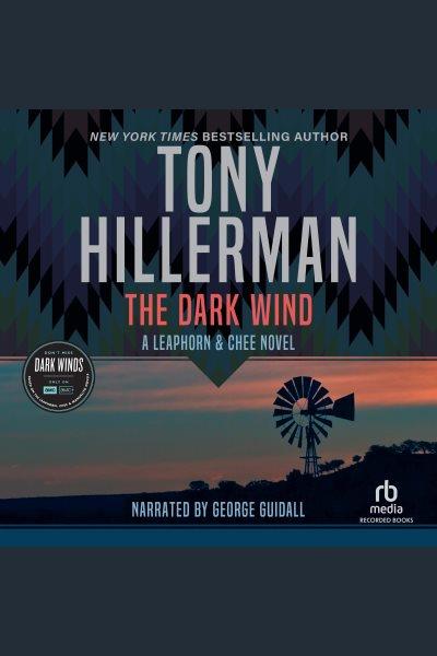 The dark wind [electronic resource] : Jim chee series, book 2. Tony Hillerman.