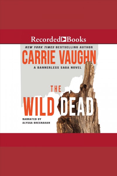 The wild dead [electronic resource] : The bannerless saga, book 2. Carrie Vaughn.