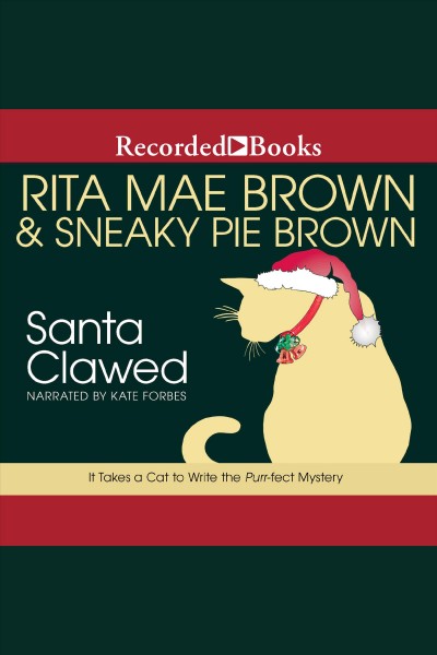 Santa clawed [electronic resource] : Mrs. murphy mystery series, book 17. Rita Mae Brown.