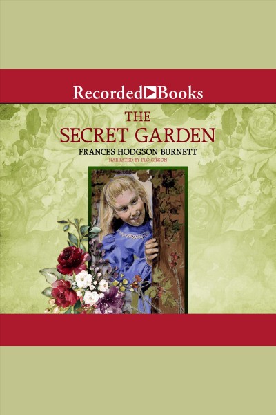 The secret garden [electronic resource]. Frances Hodgson Burnett.