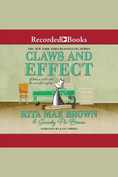 Claws and effect [electronic resource] : Mrs. murphy mystery series, book 9. Rita Mae Brown.
