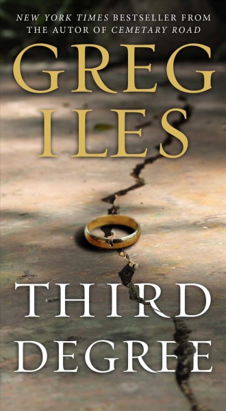 Third degree : [a novel]/ Greg Iles.