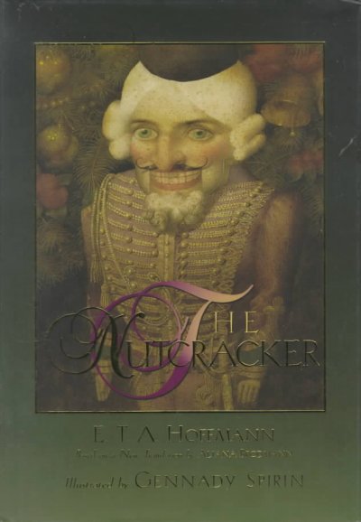 The Nutcracker / E.T.A. Hoffmann ; based on a new translation by Aliana Brodmann ; illustrated by Gennady Spirin.