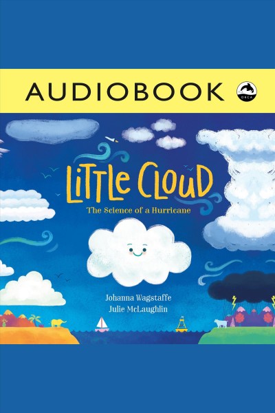 Little cloud : the science of a hurricane / Johanna Wagstaffe ; Julie McLaughlin.